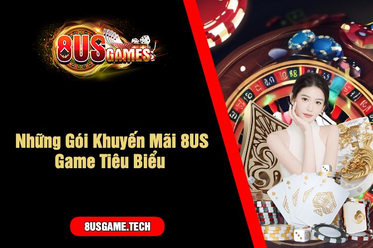 Những Gói Khuyến Mãi 8US Game Tiêu Biểu